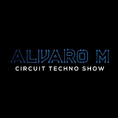 Alvaro M - Circuit Techno Show #001(Feb.2020)