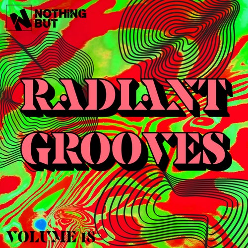 Nothing But... Radiant Grooves, Vol. 18