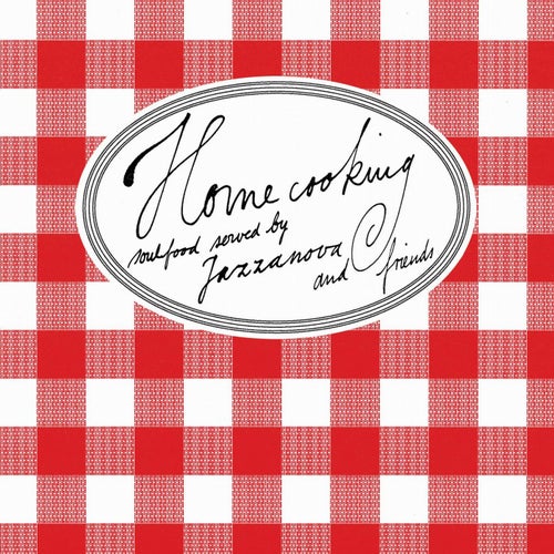 Homecooking - Soulfood served by Jazzanova and Friends