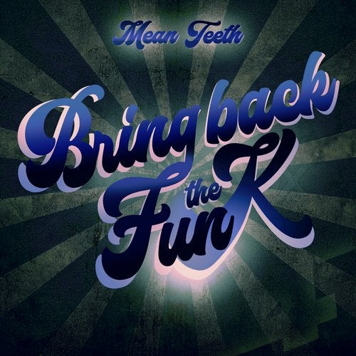Mean Teeth - Bring Back The Funk Part 2 2019 [EP]