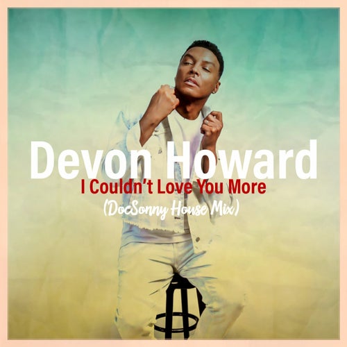 I Couldn't Love You More (DocSonny House Mix)