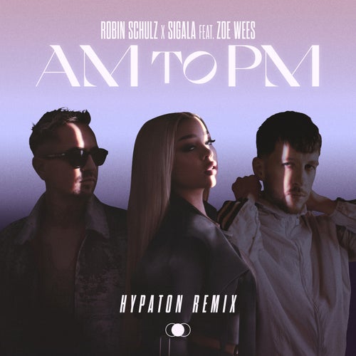 AM to PM (feat. Zoe Wees) (Hypaton Remix)