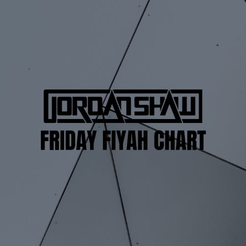 FRIDAY FIYAH CHART TOP10