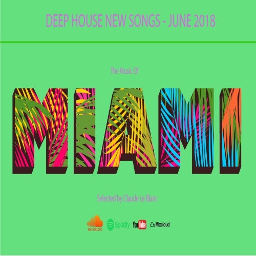 THE MUSIC OF MIAMI - Deep House - June 2018