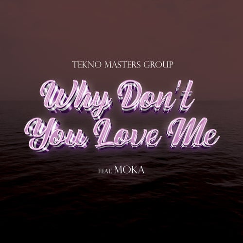 Why Don't You Love Me (feat. Moka)