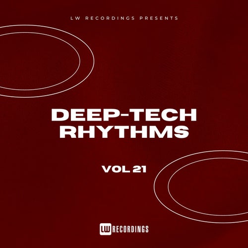 Deep-Tech Rhythms, Vol. 21 - LW Recordings
