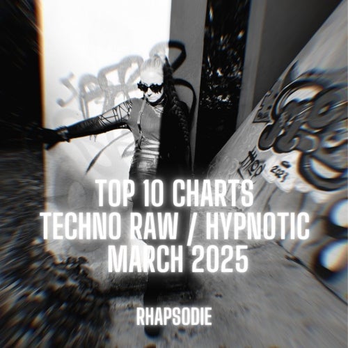 Rhapsodie Top 10 Techno Raw-Hypnotic March Chart - Electronica,Techno (Raw / Deep / Hypnotic),Techno (Peak Time / Driving) albüm kapağı