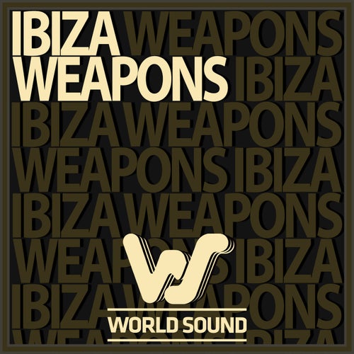 World Sound Ibiza Weapons