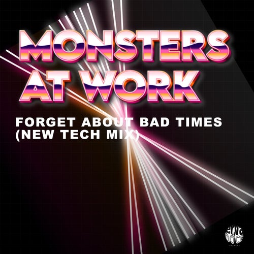 Forget About the Bad Times (New Tech Mix)