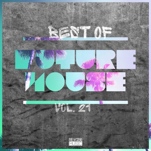 Best of Future House, Vol. 21