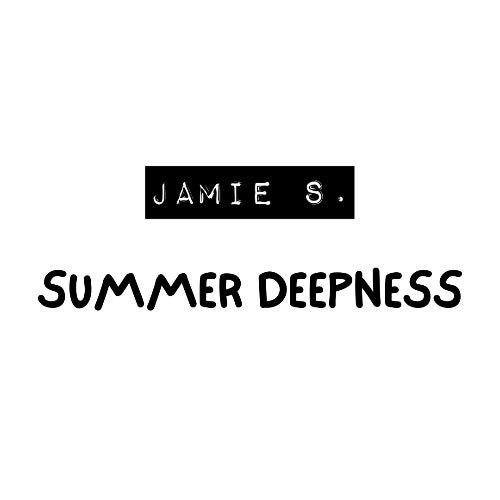 Jamie S. Summer Deepness