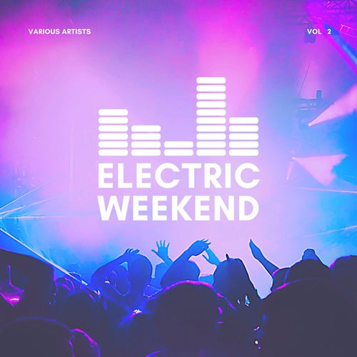 Electric Weekend, Vol. 2