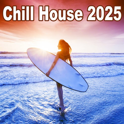 Chill House 2025 (Chill Hits, Good Summer Vibes Only)