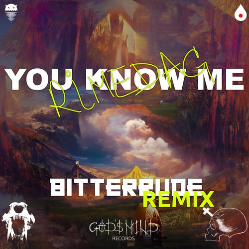 You Know Me (BitterRude Remix)