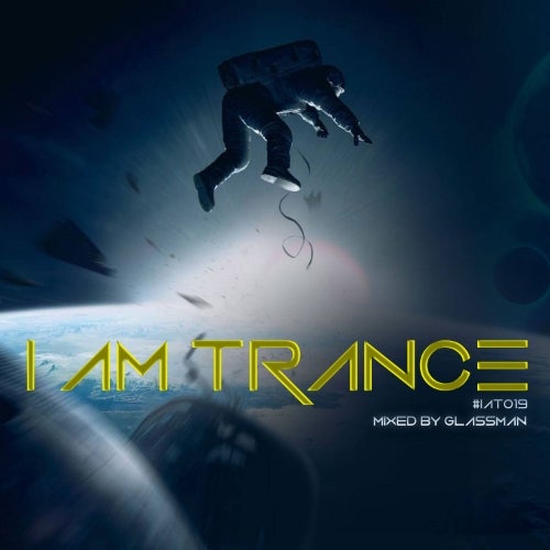 I AM TRANCE - 019 (SELECTED BY GLASSMAN)