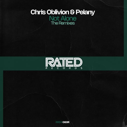  Chris Oblivion & Pelany - Not Alone (The Remixes) (2024) 