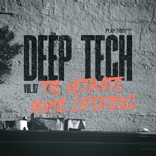 Deep Tech: The Ultimate House Experience, Vol.07