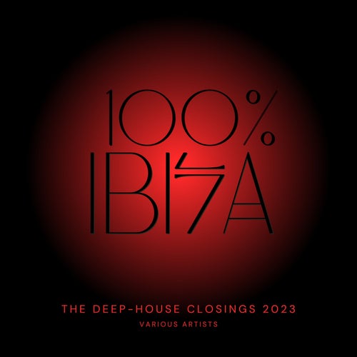 100%% Ibiza (The Deep-House Closings 2023)