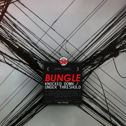 Bungle - Knocked Down / Under Threshold [EP] 2017