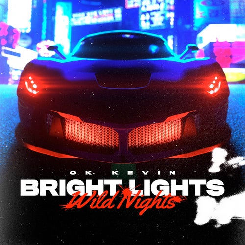 Bright Lights Wild Nights