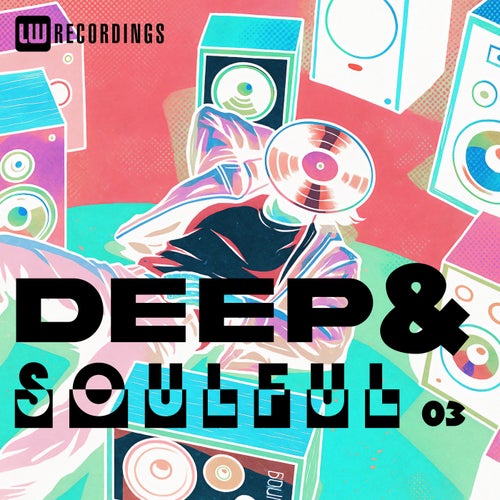 Deep & Soulful, Vol. 03 [LW Recordings] (2026) - LW Recordings (House,Deep House) Album Cover