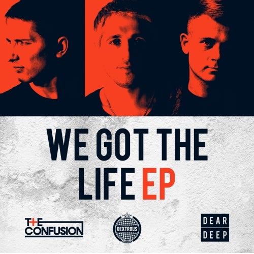 The Confusion 'We Got The Life' Chart