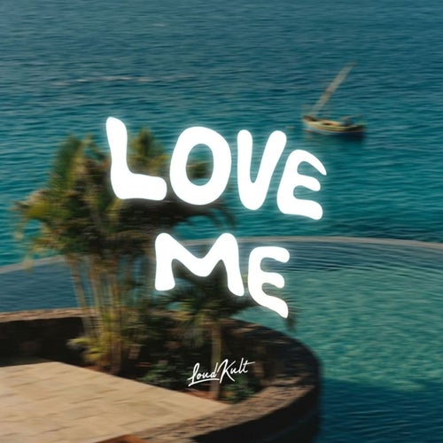 Love Me