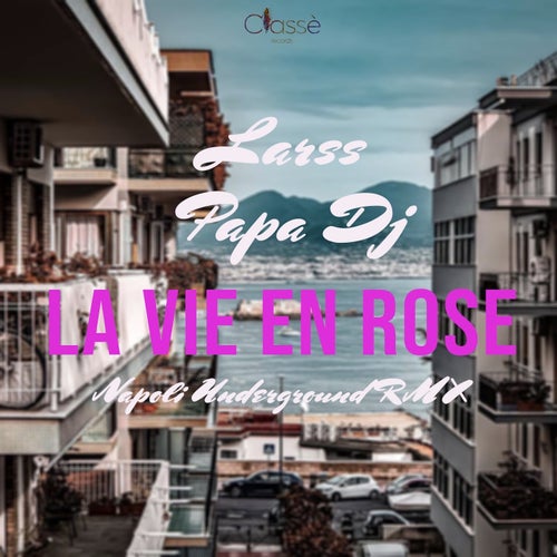 La vie en rose (Napoli Underground Remix)