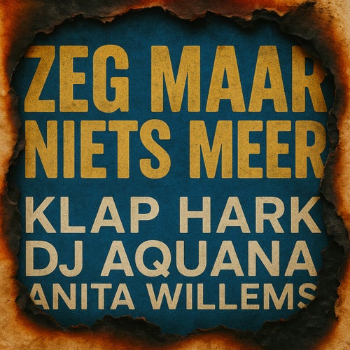 Zeg Maar Niets Meer