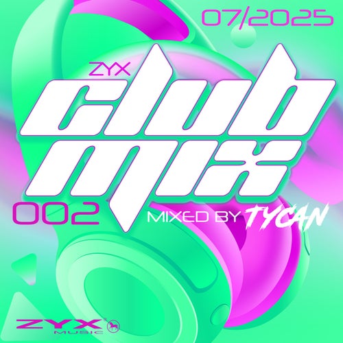 ZYX Club Mix 002 - 07/2025
