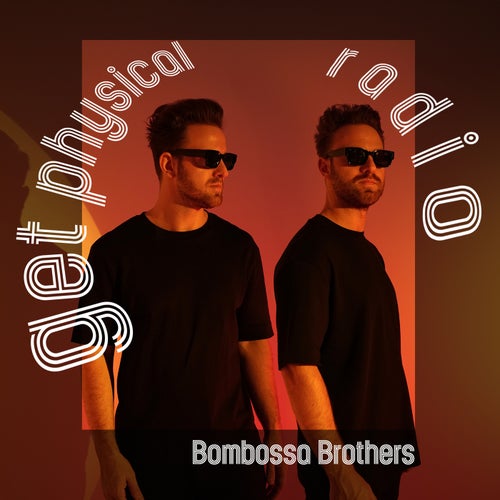 Get Physical Radio by Bombossa Brothers