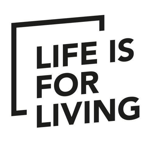 Life Is For Living