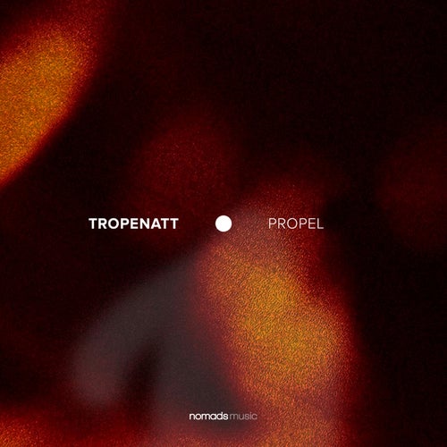  Tropenatt - Propel (2026) 