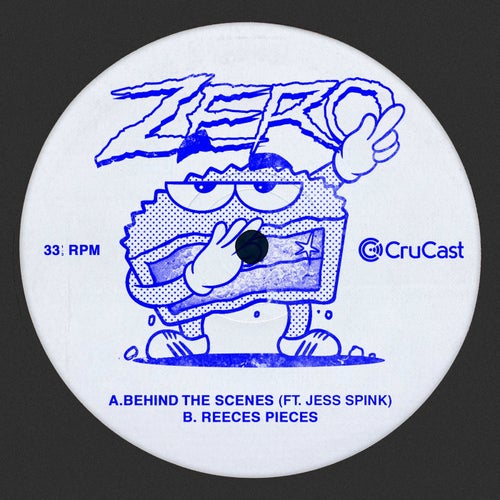 Zero - Behind the Scenes / Reeces Pieces [CRU153]