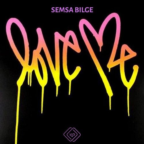 Love Me (Original Mix) by Semsa Bilge on Beatport