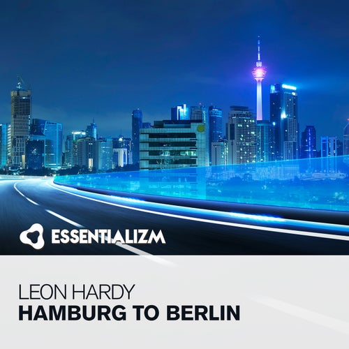  Leon Hardy - Hamburg To Berlin (2024) 