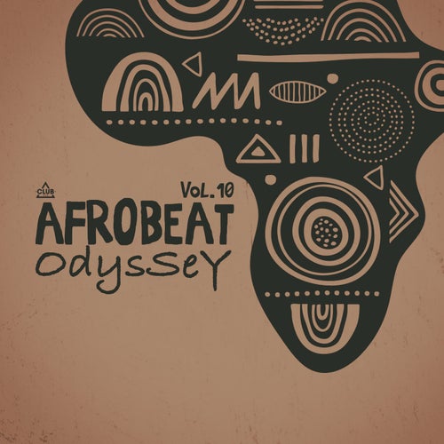 Afrobeat Odyssey, Vol. 10 (2025) - Club Session (Afro House,Melodic House & Techno) Album Cover