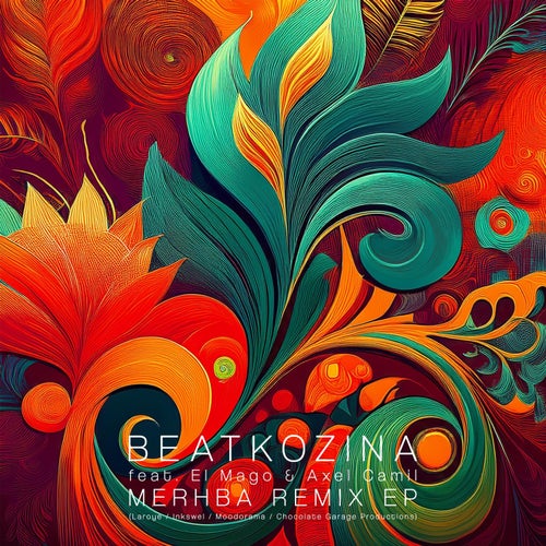 Merhba Remix EP (incl. remixes by Laroye, Inkswel, Moodorama, Chocolate Garage Productions)