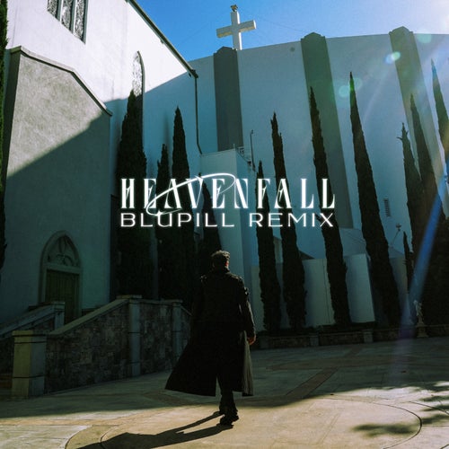 HEAVENFALL (BLUPILL Remix)