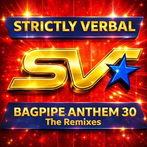 Strictly Verbal Bagpipe Anthem 30 The Remixes