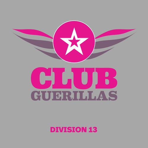 Club Guerillas, Division 13 [Club Guerillas]