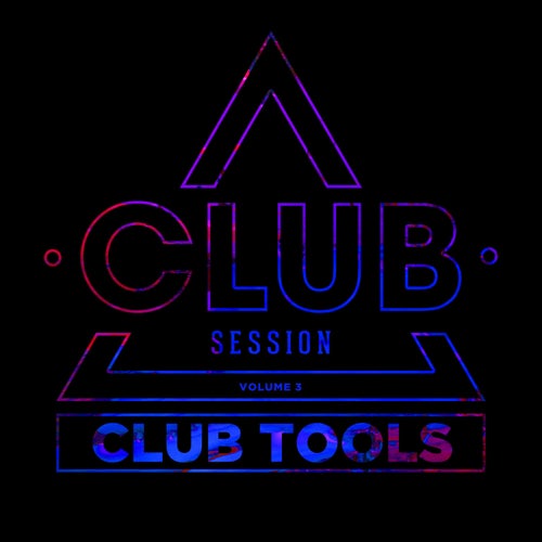Club Session pres. Club Tools Vol. 3