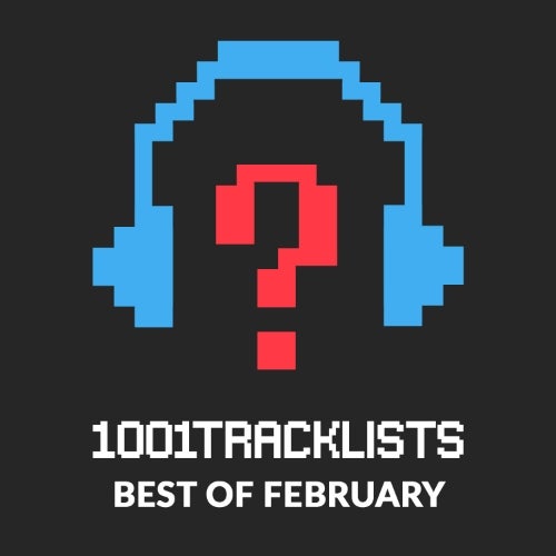 1001Tracklists - Best of February 2019