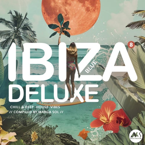  Ibiza Blue Deluxe, Vol.8  Chill & Deep House Vibes by Marga Sol [M-Sol Records]
