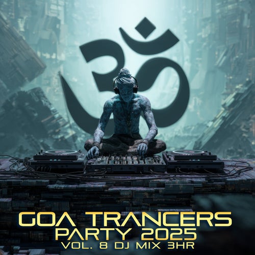 Goa Trancers Party 2025, Vol. 8 (DJ Mix 3Hr)