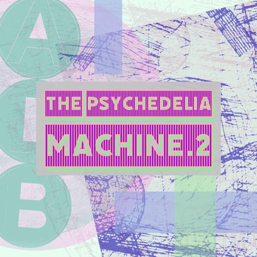The Psychedelia Machine 2