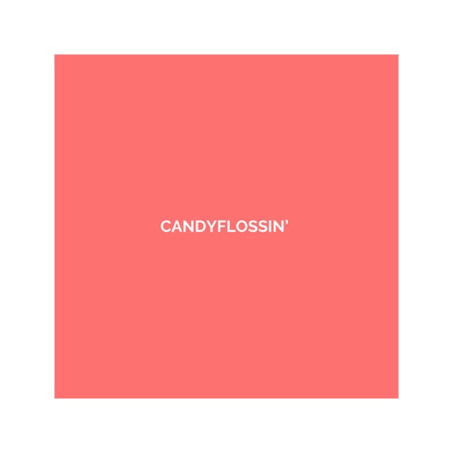 Candyflossin'