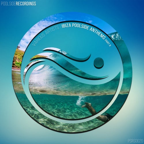 Ibiza Poolside Anthems, Pt. 9
