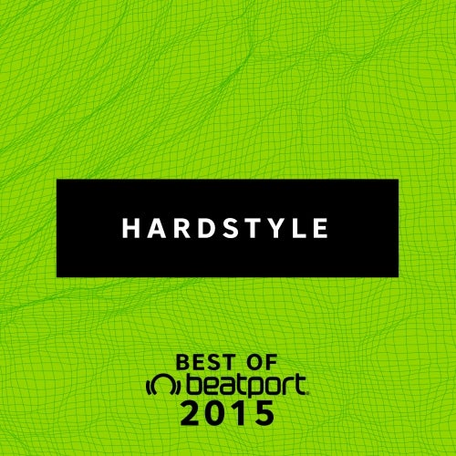Best Of 2015: Hardstyle