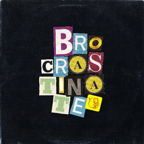 Brocrastinate